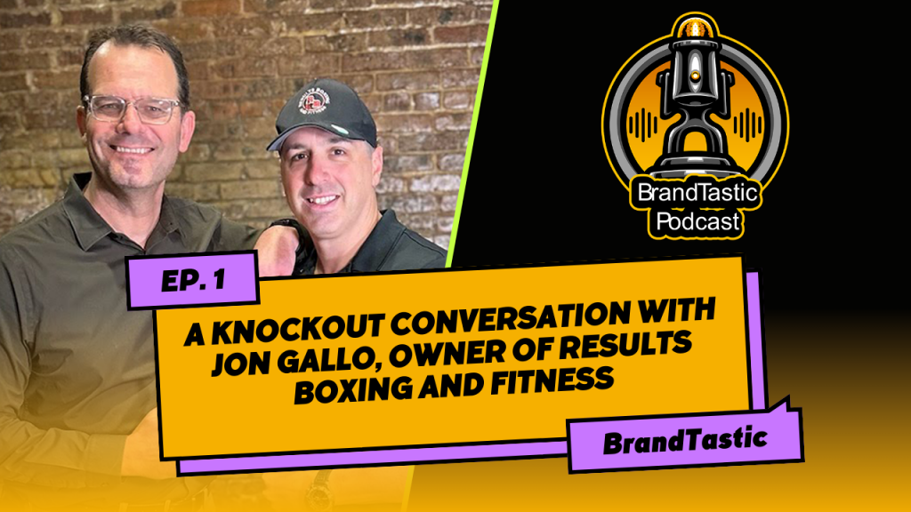 Jon Gallo and BrandTastic Podcast